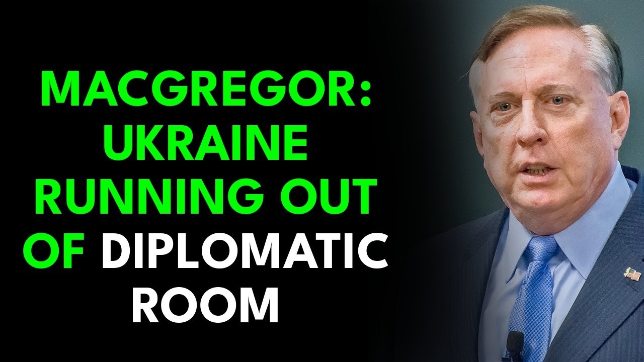 Macgregor: Ukraine Running Out of Diplomatic Room