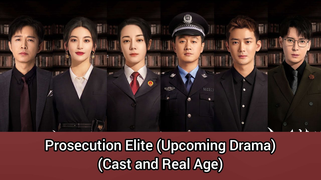 Prosecution Elite (Cast and Real Age) Dilireba, Tong Da Wei, Gao Xin, You Jing Ru, Han Dong, ...