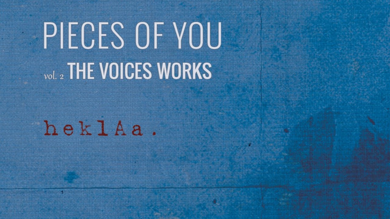 heklAa - Pieces of You, vol​.​2 - The Voices Works [Full Album]