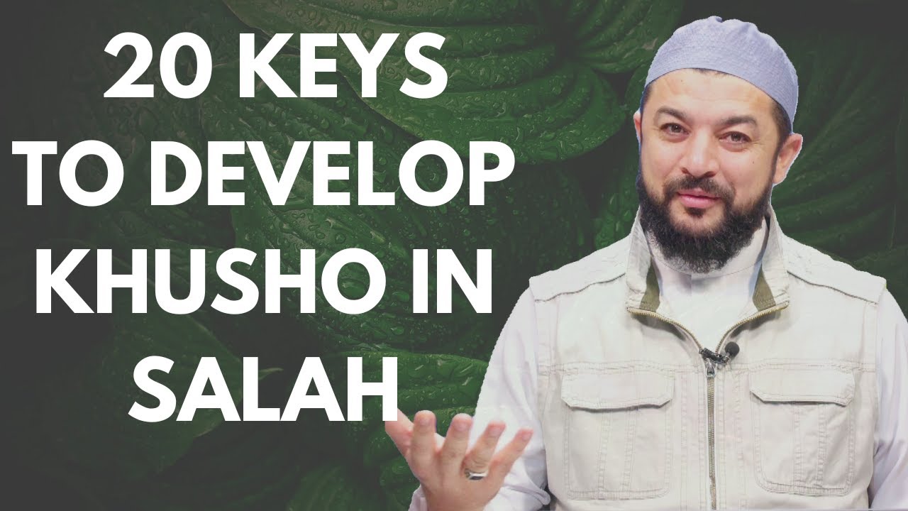 20 Keys to Develop Khushu in 