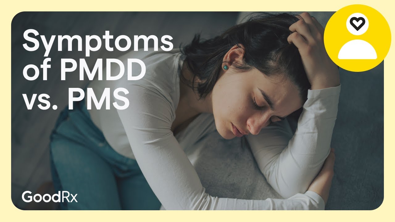 Symptoms of PMDD vs. PMS: How Can You Tell the Difference? | GoodRx
