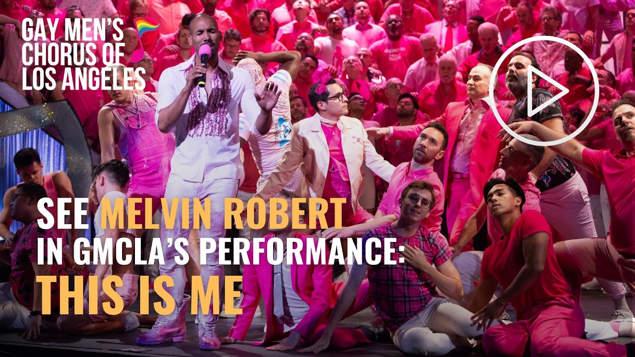 This Is Me - Melvin Robert with the Gay Men's Chorus of Los Angeles