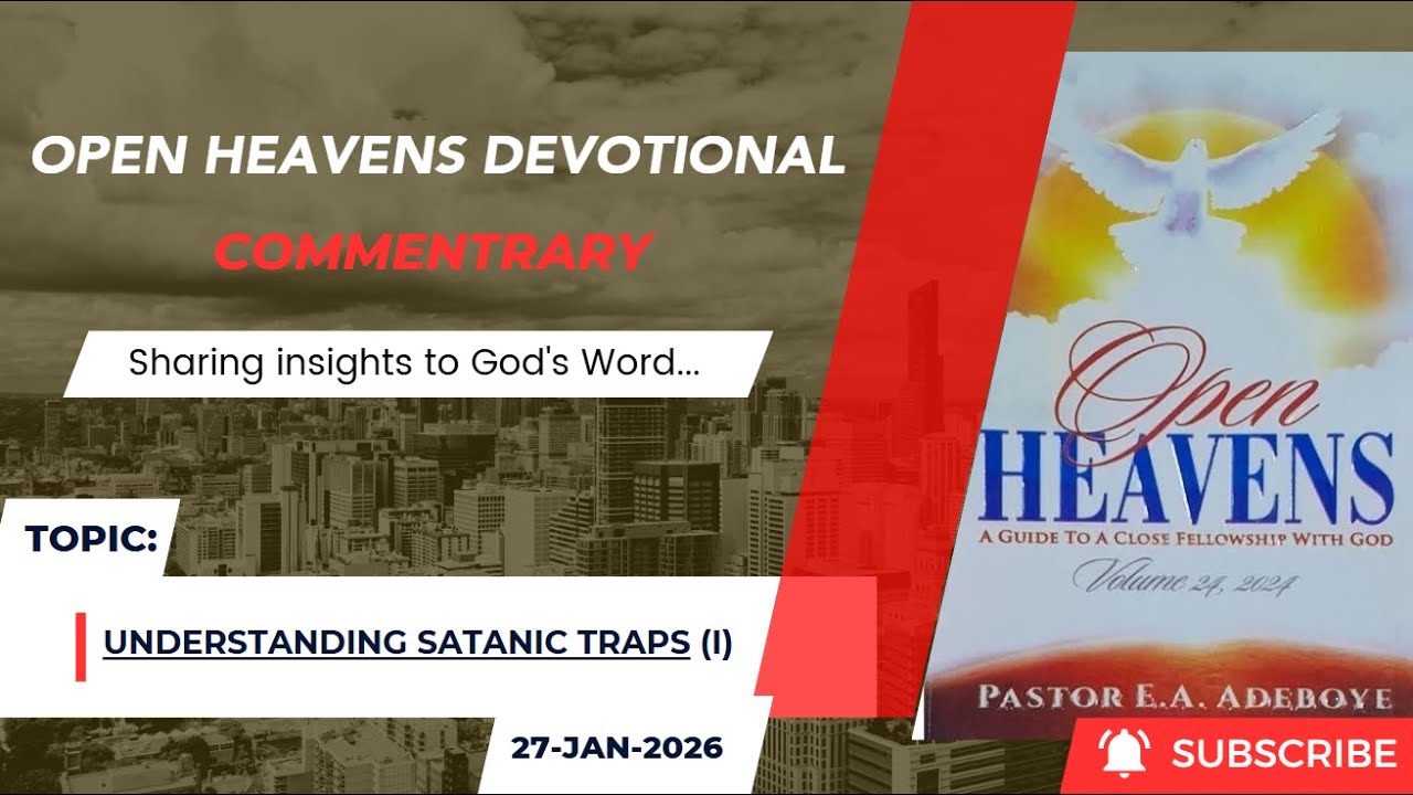 Open Heavens Devotional For Tuesday 27-01-2026 by Pastor E.A Adeboye (Understanding Satanic Traps) I