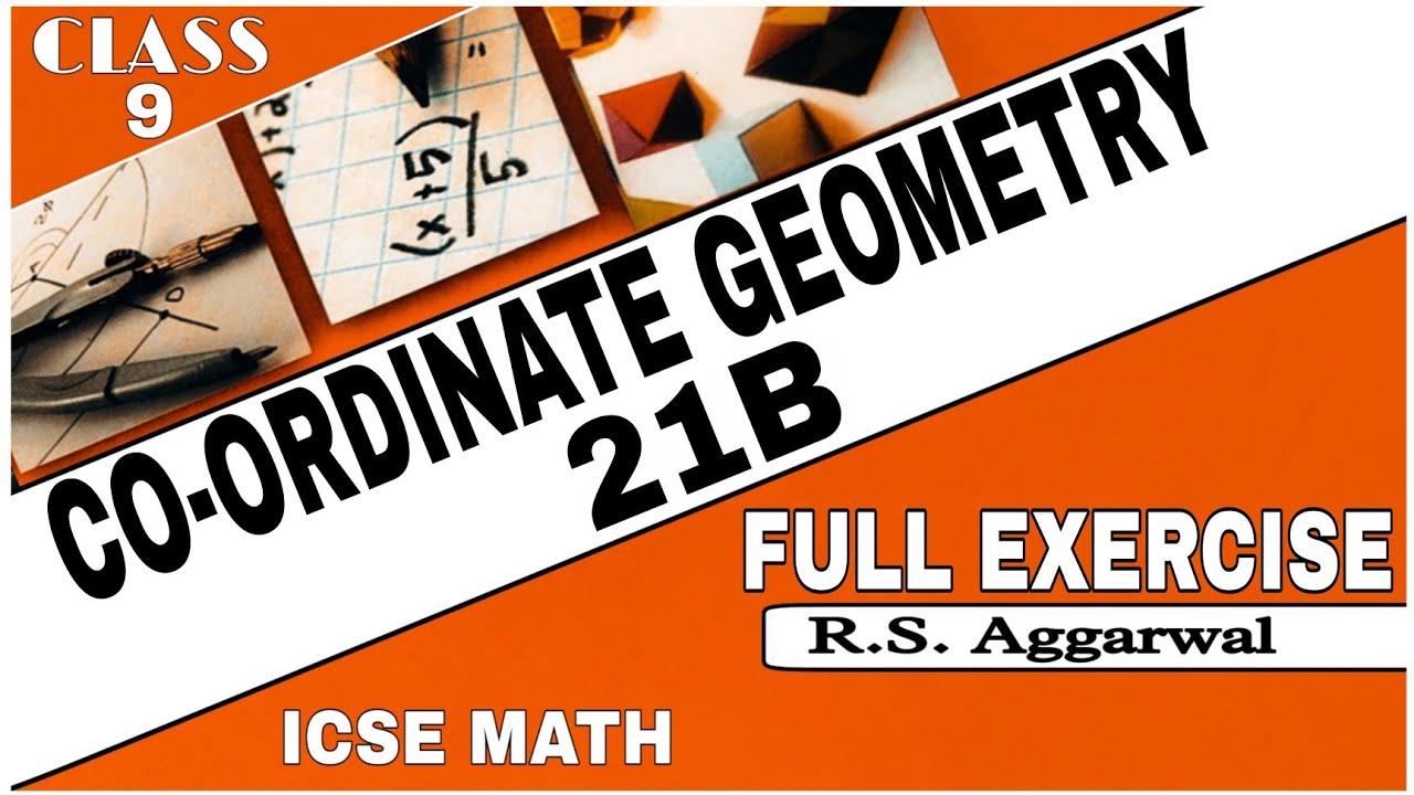 Co-ordinate Geometry |Class 9th Math Full Exercise 21B One Shot video| R.S.Aggrwal Math| ICSE MATH