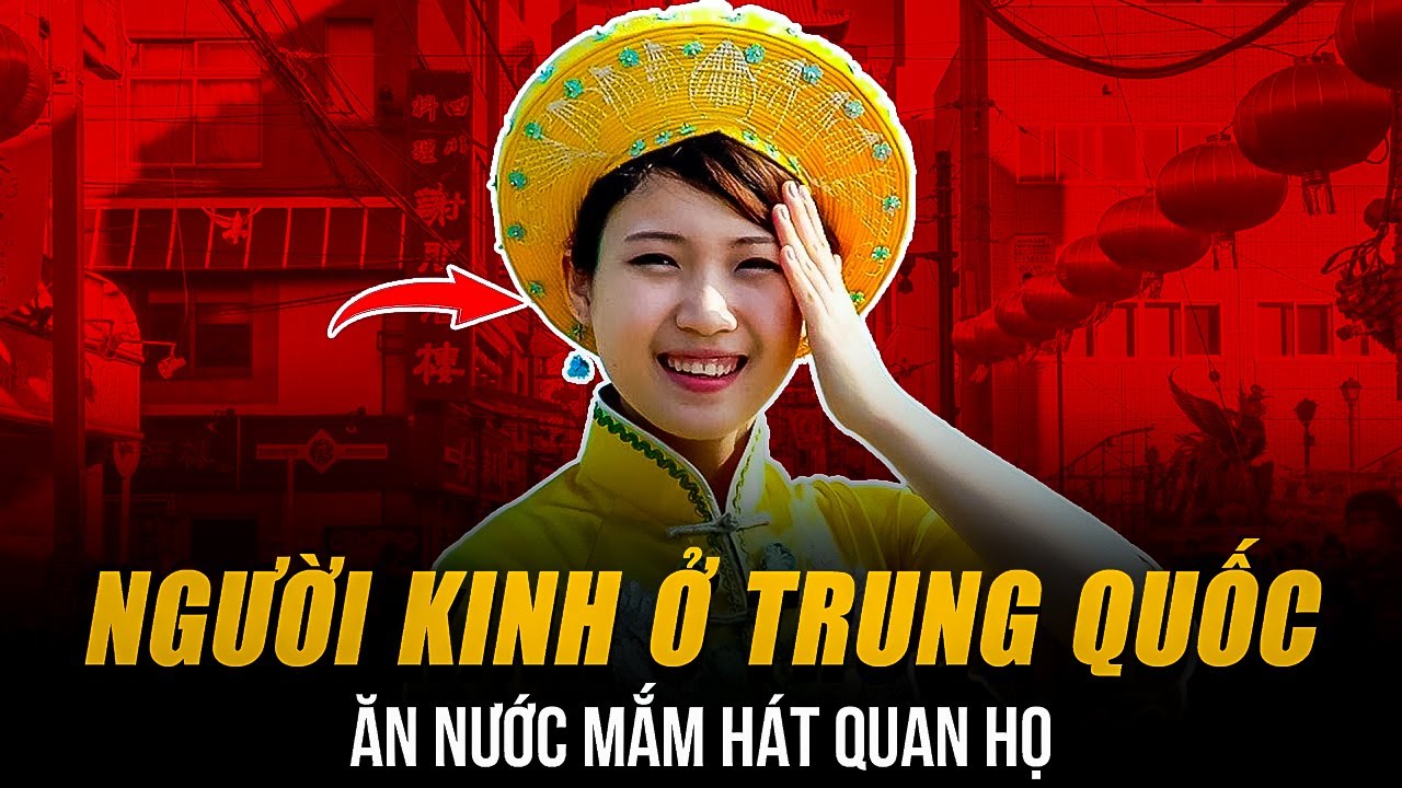 ĐỘC LẠ LÀNG NGƯỜI KINH Ở TRUNG QUỐC | GIAO TIẾP TIẾNG VIỆT HẰNG NGÀY - ĂN NƯỚC MẮM HÁT QUAN HỌ