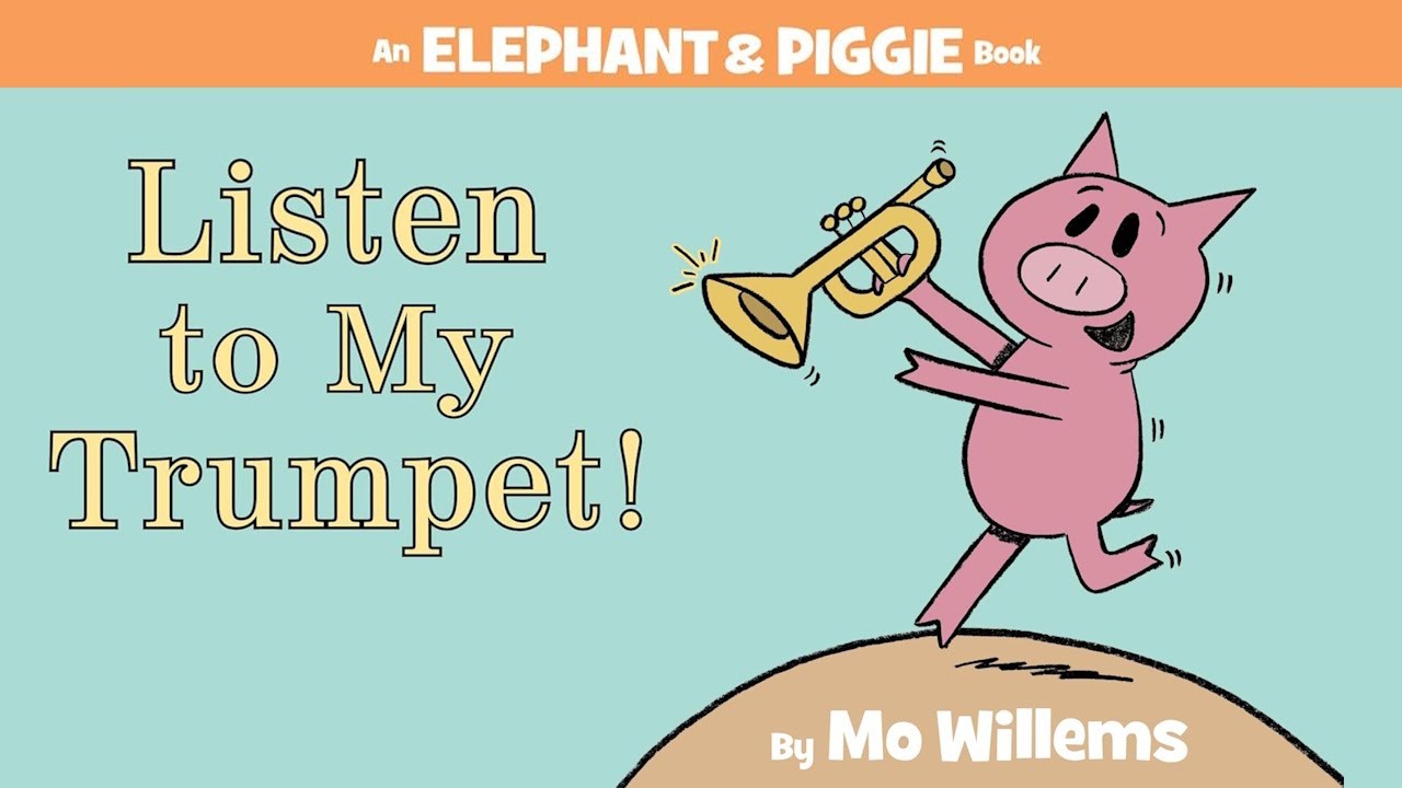 Listen to My Trumpet! by Mo Willems | An Elephant & Piggie Read Aloud