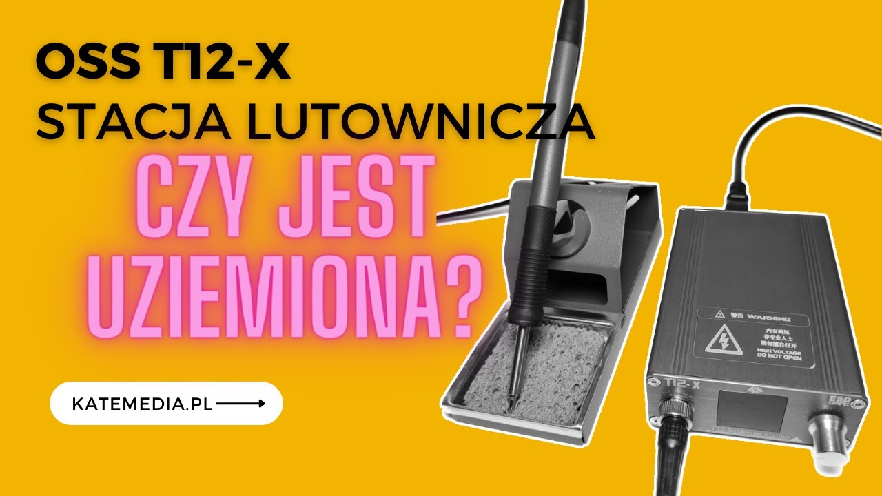 Stacja lutownicza OSS T12-X Czy jest uziemiona? Sprawdzamy!
