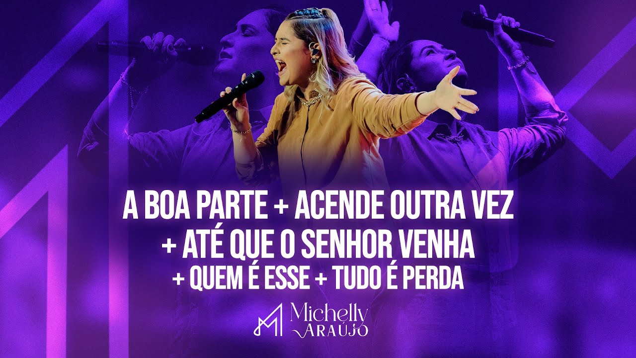 Michelly Araújo | A BOA PARTE + ACENDE OUTRA VEZ + ATÉ QUE O SENHOR VENHA (COVER) AO VIVO