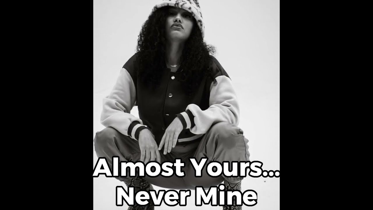 Almost Yours, But Never Mine