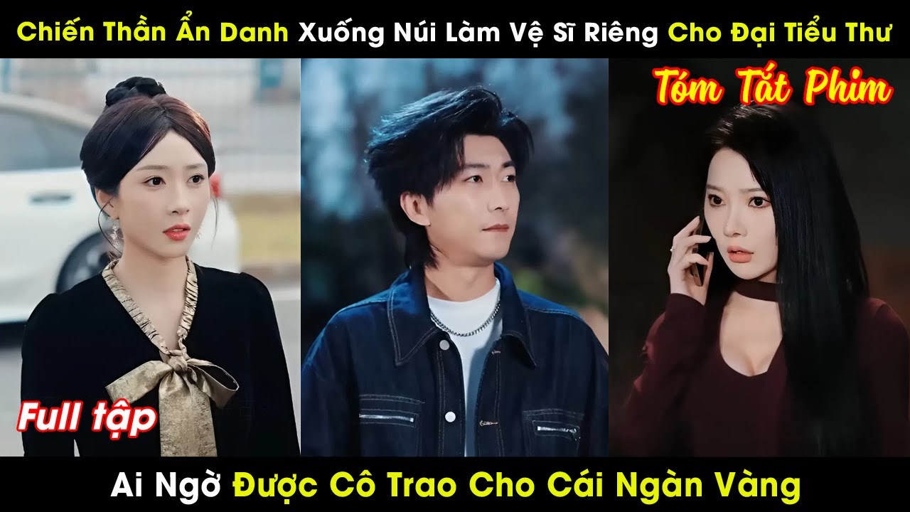 Chiến Thần Ẩn Danh Xuống Núi Làm Vệ Sĩ Riêng Cho Đại Tiểu Thư, Ai Ngờ Được Cô Trao Cho Cái Ngàn Vàng