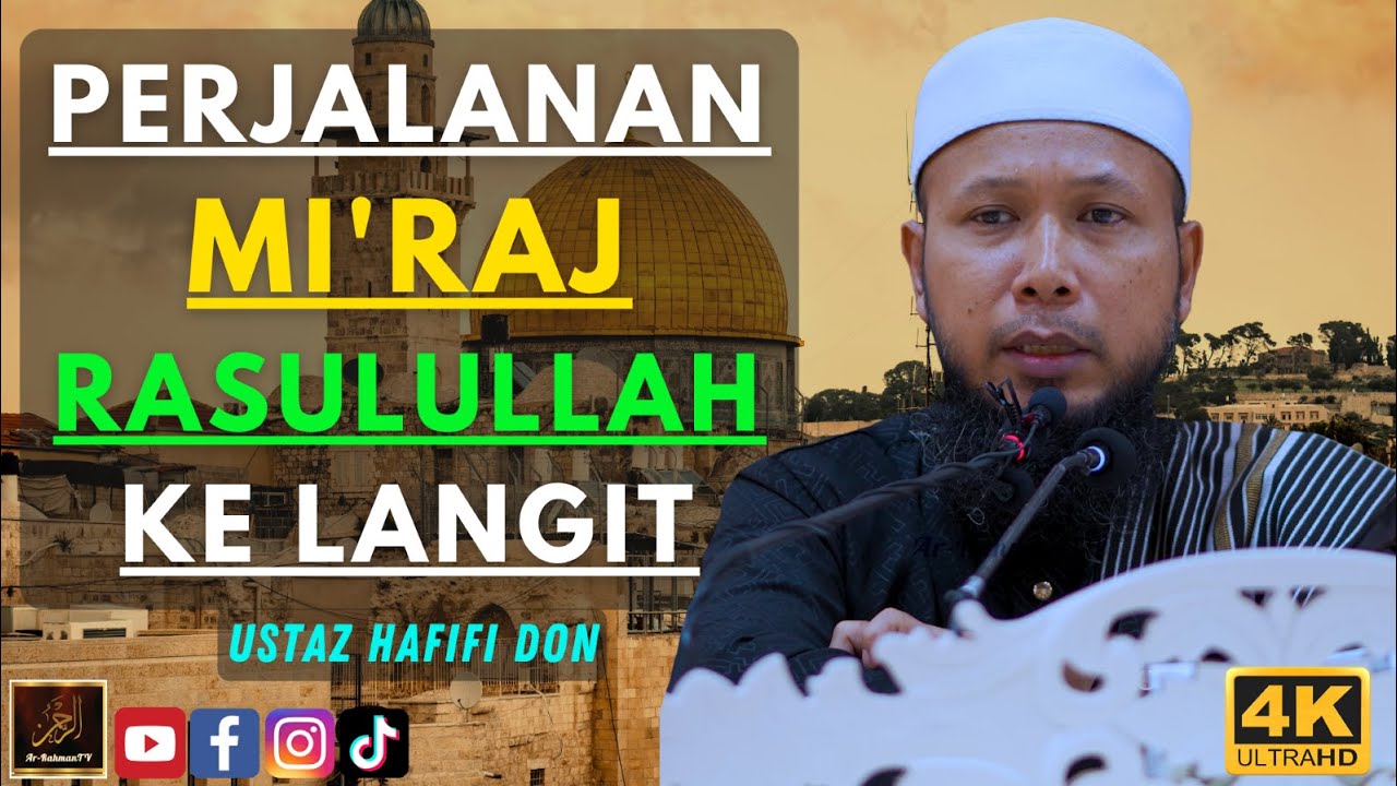 Ustaz Hafifi Don - PERJALANAN Mi'RAJ RASULULLAH KE LANGIT