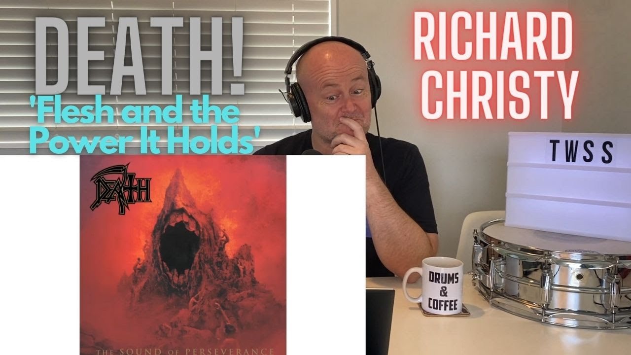 Drum Teacher Reacts: RICHARD CHRISTY |  Death - 'Flesh and the Power It Holds'