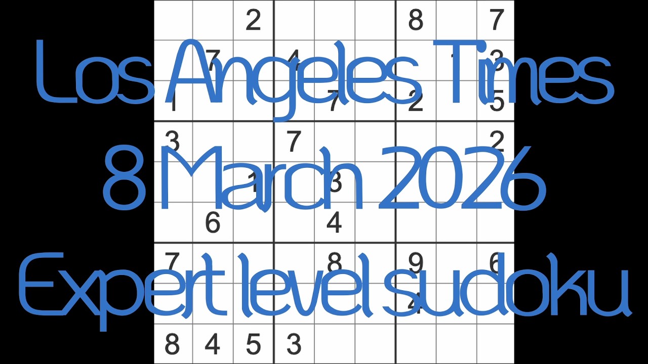 Sudoku solution – Los Angeles Times 8 March 2026 Expert level sudoku
