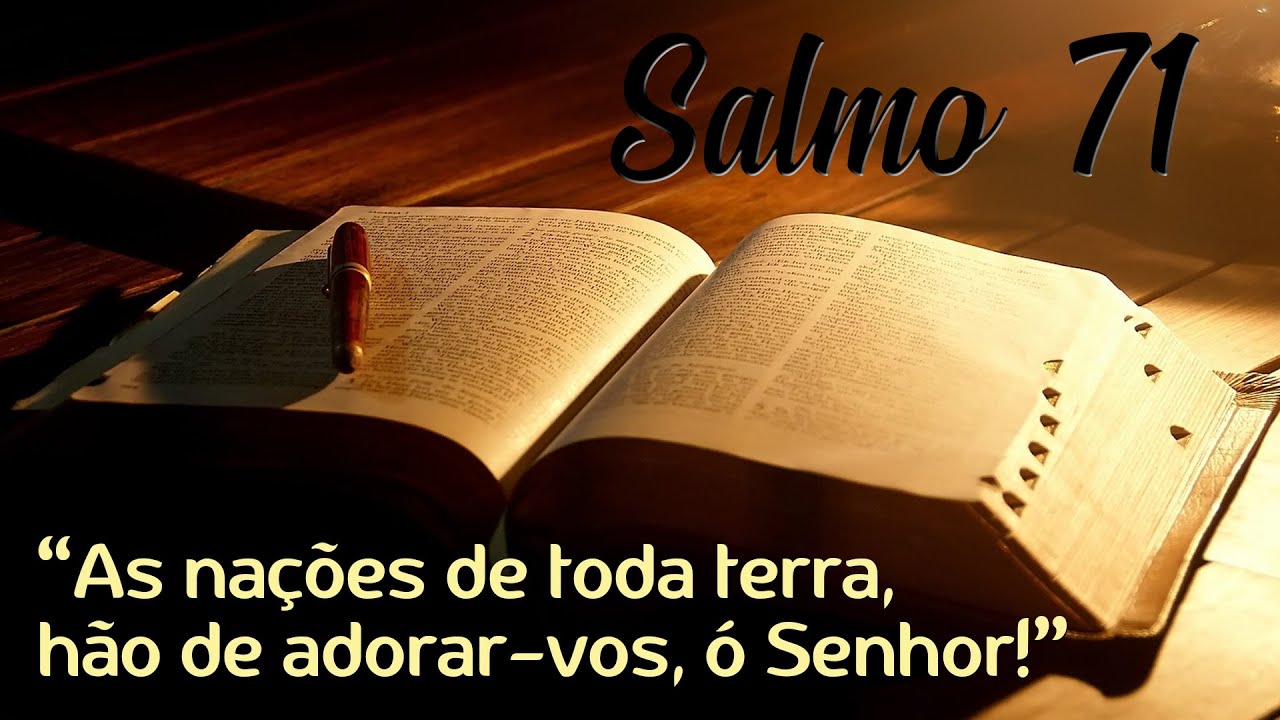 Salmo 71 - As nações de toda terra, hão de adorar-vos ó Senhor