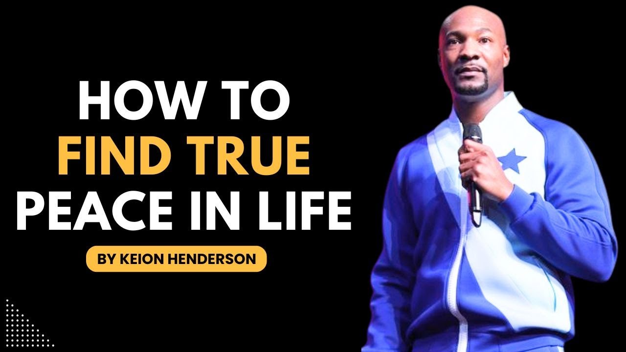 Keion Henderson 2025 | How to Find True Peace in Life: The Secret You Don't Know!