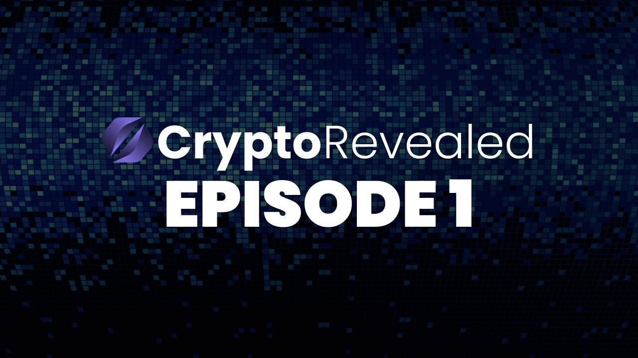 Crypto Revealed Episode 1