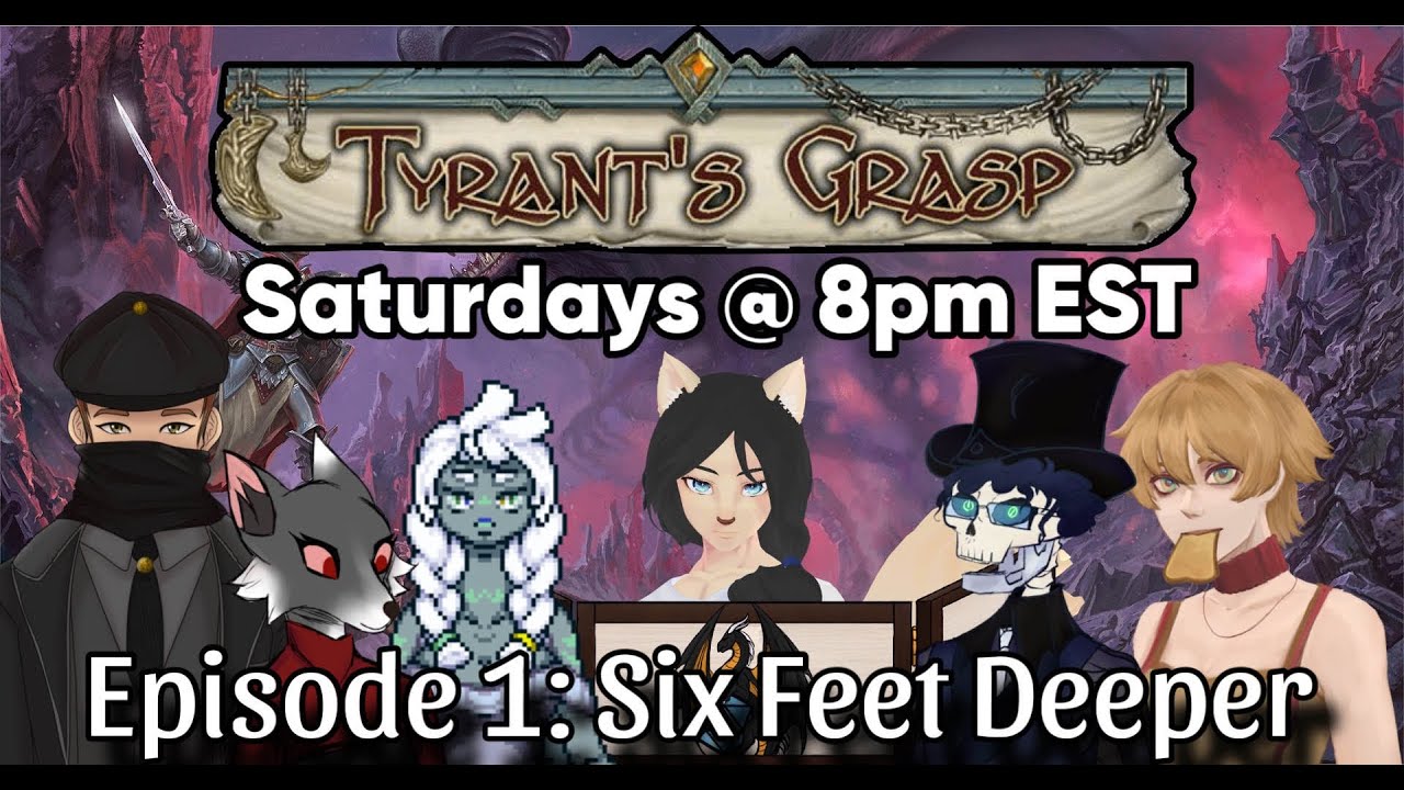🪦TYRANT&rsquo;S GRASP EPISODE 1: SIX FEET DEEPER🪦