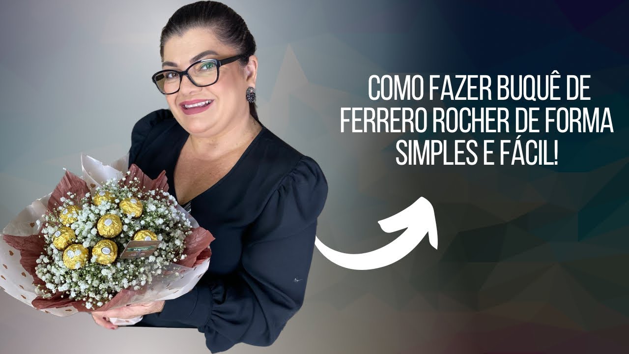 COMO FAZER BUQUÊ DE FERRERO ROCHER DE FORMA SIMPLES E FÁCIL!