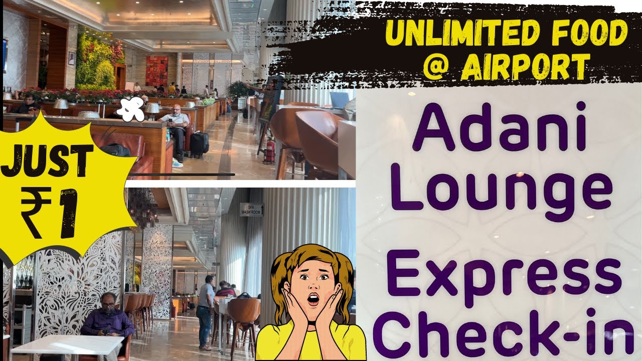Unlimited Food @ Re.1 INR at Mumbai Airport I FREE Lounge access at MUMBAI Airport I ADANI LOUNGE