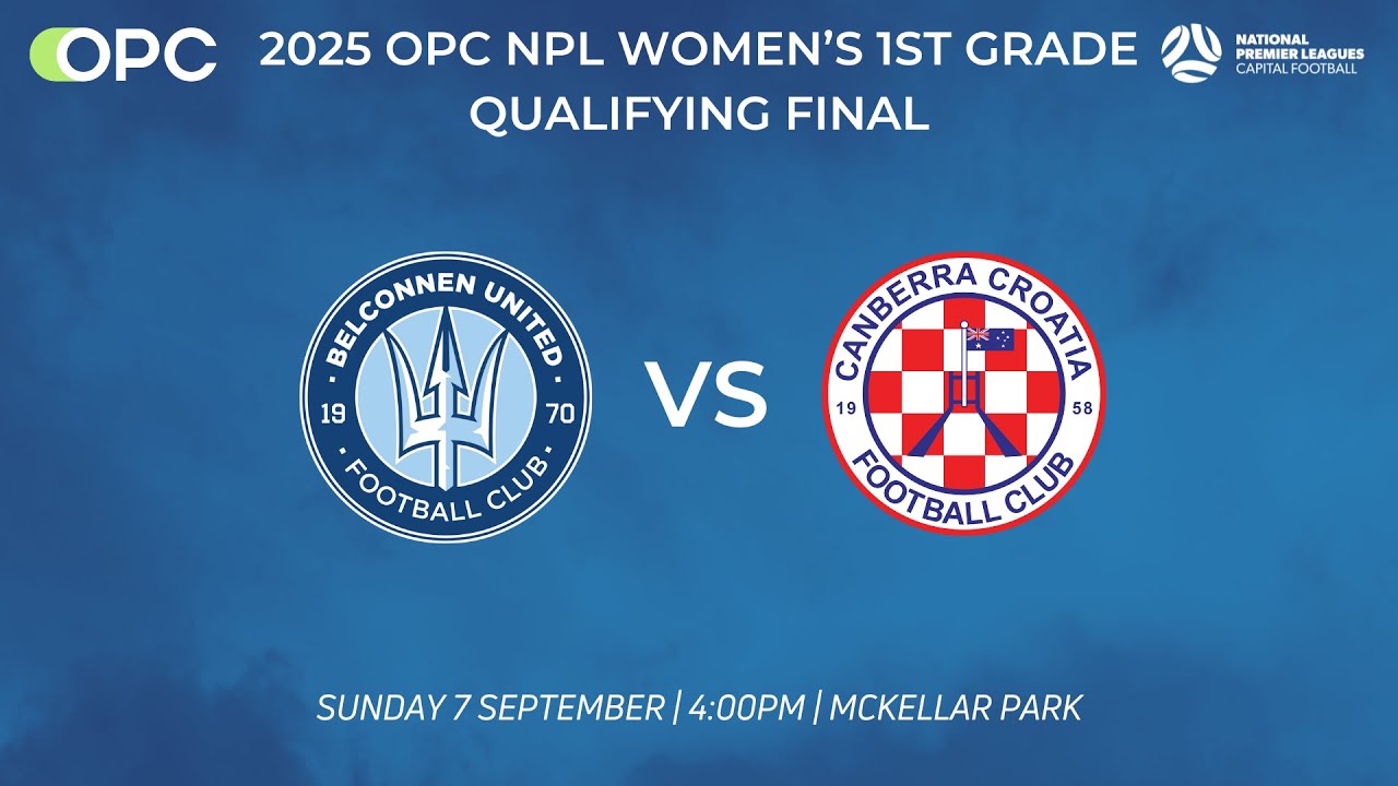 Capital Football OPC NPL Women's 1st Grade Qualifying Final - Belconnen United vs Canberra Croatia