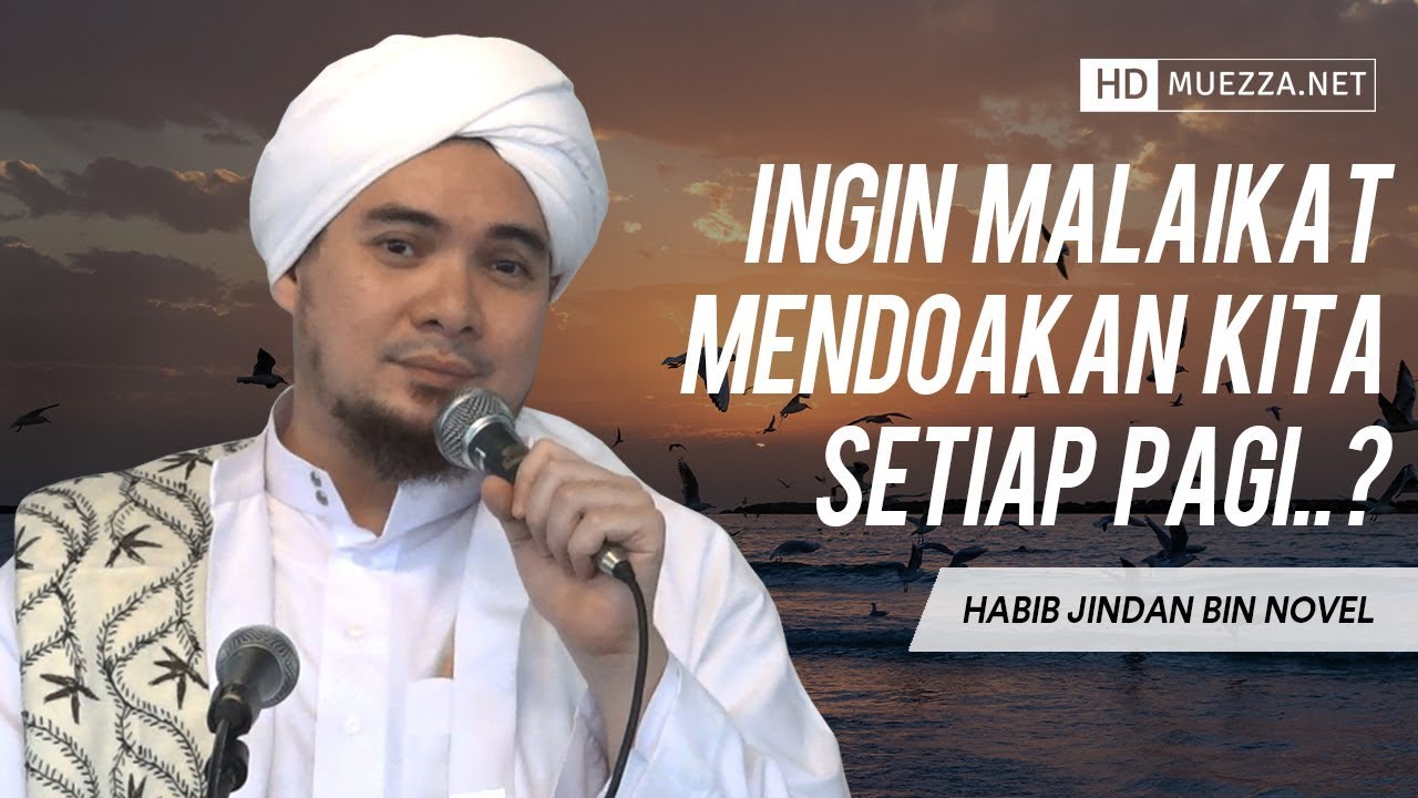 Ingin Malaikat Mendoakan Kita Setiap Pagi..? | Habib Jindan bin Novel