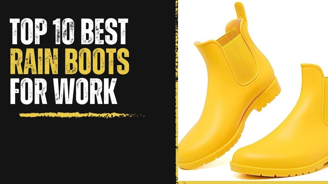 Top 10 Best Rain Boots for Work