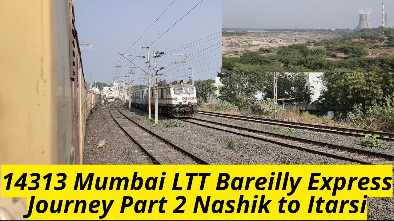 Mumbai LTT Bareilly Express Journey Part-2 Nashik to Itarsi | Featuring Tapti & Godavari River