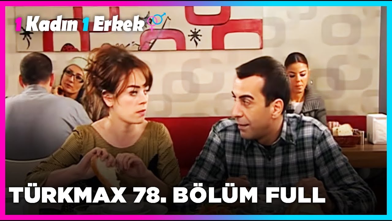 1 Kadın 1 Erkek || 78. Bölüm Full Turkmax