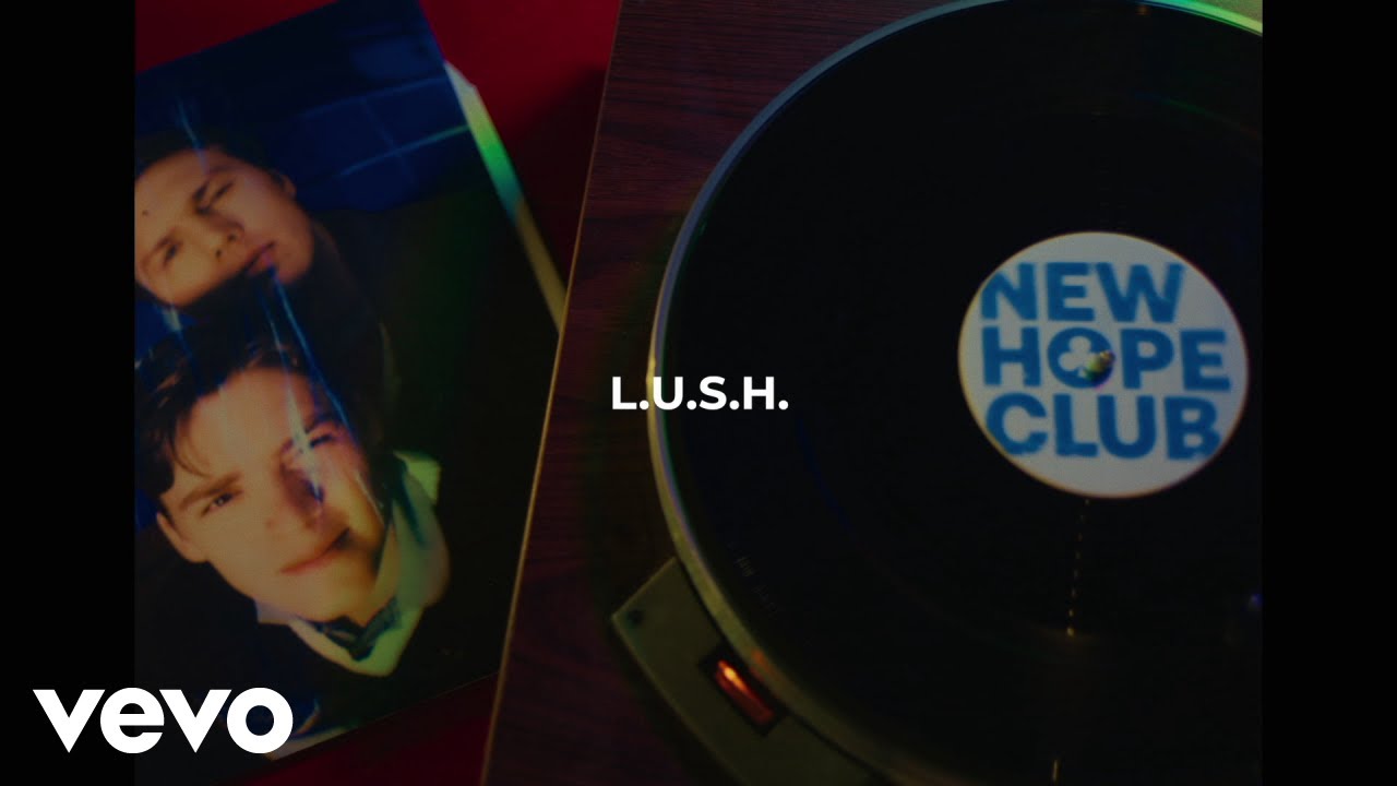 New Hope Club - L.U.S.H. (From 