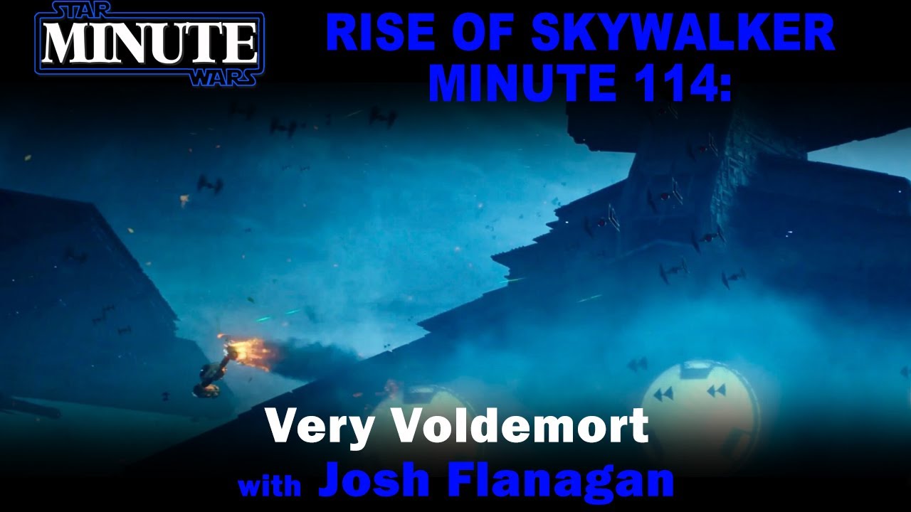 Rise of Skywalker Minute 114: Very Voldemort w/ Josh Flanagan