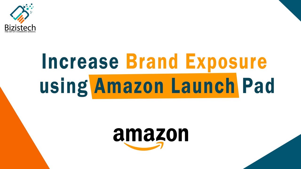 What is Amazon LaunchPad | Amazon FBA Product Launch with Launch pad  | Bizistech