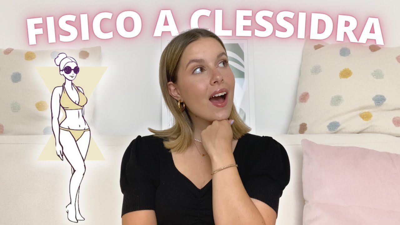 FISICO A CLESSIDRA ⌛️ Come imparare a valorizzarlo, cosa indossare e cosa evitare.