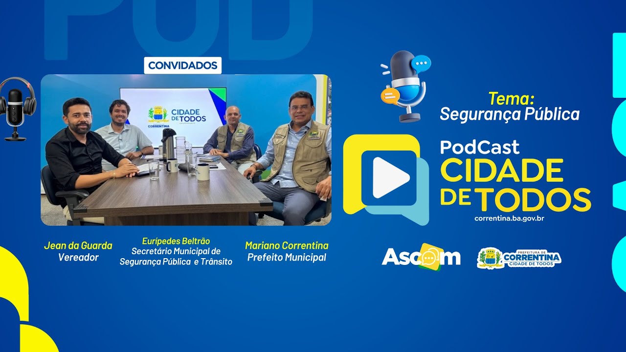 🎙️ Podcast Cidade de Todos | Episódio 04 - Segurança Pública em Correntina: Desafios e Avanços