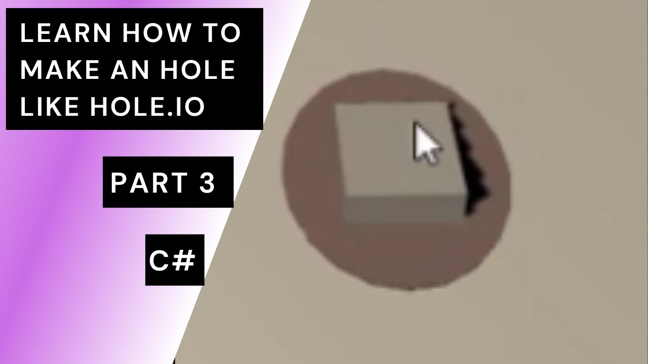 Learn how to build a Hole mechanic in Unity3d #3