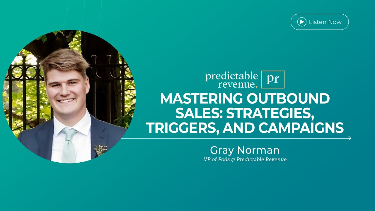 Mastering Outbound Sales: Strategies, Triggers, and Campaigns | Predictable Revenue Podcast