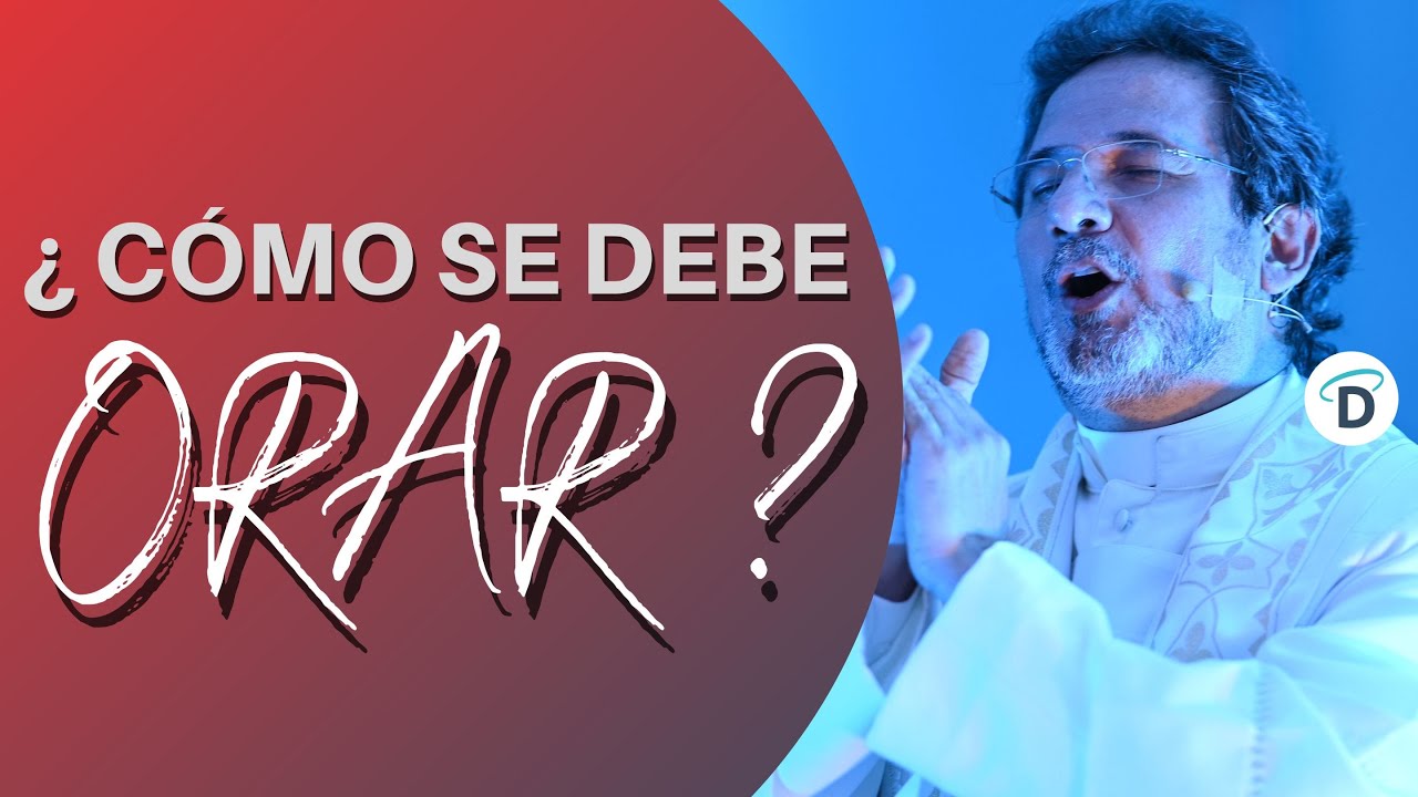 Cómo se debe orar / La mejor manera de - OrarEl Buen Dios
