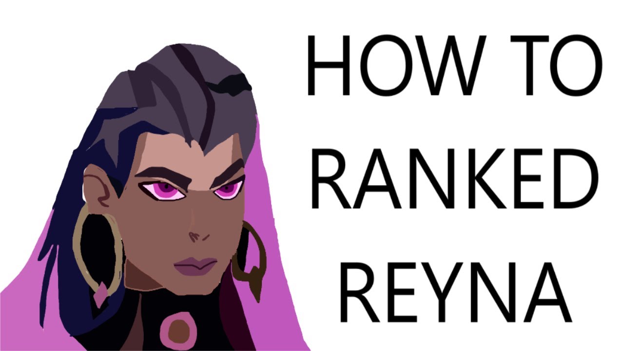 HOW TO RANKED: REYNA