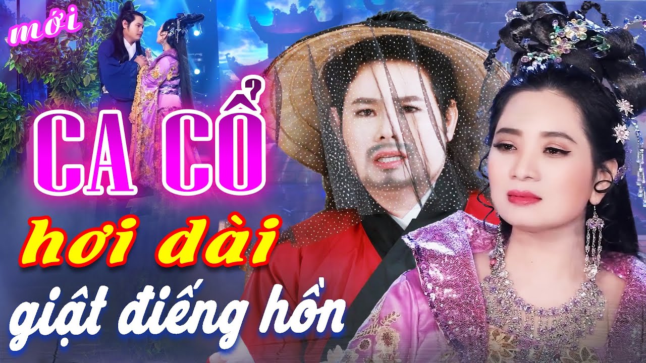 Giật Điếng Hồn CA CỔ CẢI LƯƠNG HƠI DÀI - Bùi Trung Đẳng, Lương Hồng Huệ Ca Cổ Hơi Dài🔥CA CỔ HIỆN ĐẠI
