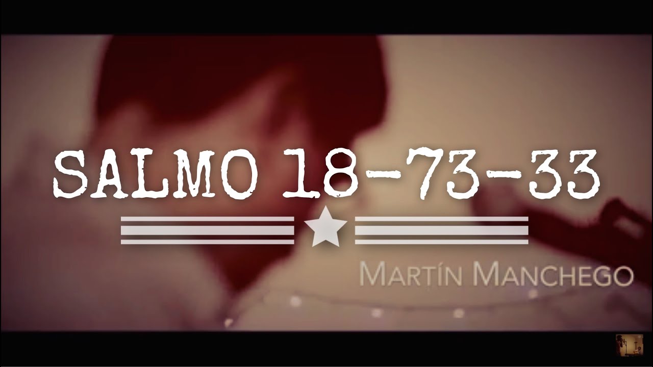 SALMOS 18 73 33   MARTIN MANCHEGO Y FREDDI ORTIZ