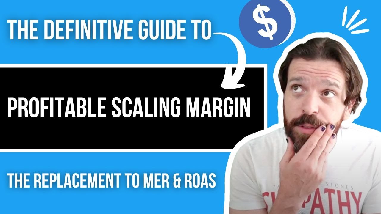 The DEFINITIVE GUIDE to Profitable Scaling Margin, the replacement to MER & ROAS