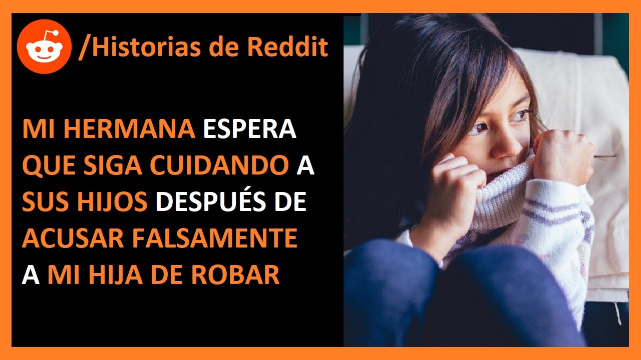 Mi hermana quiere que cuide de sus hijos a pesar de que no se a disculpado - Historias de Reddit