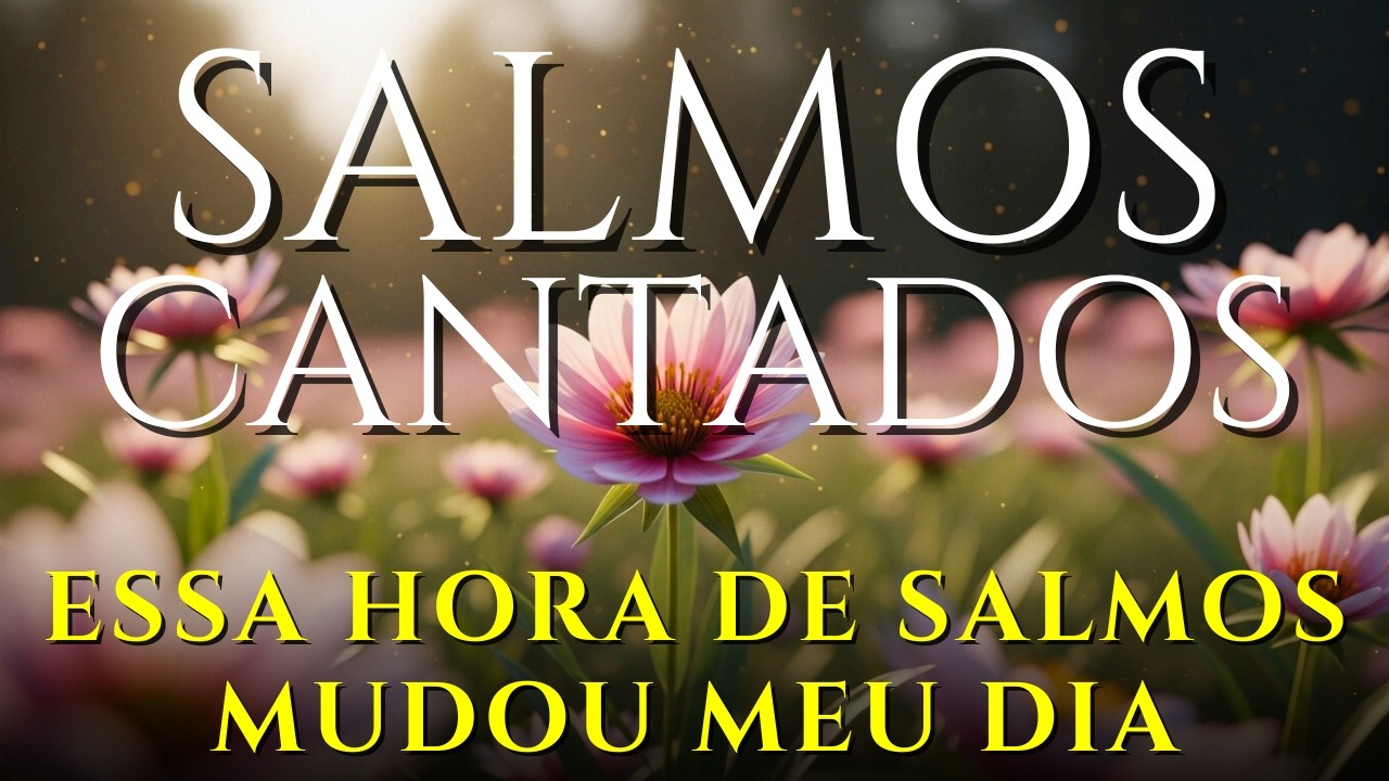 🎵1 Hora de Salmos Cantados | Cura, Paz e Renovação Espiritual