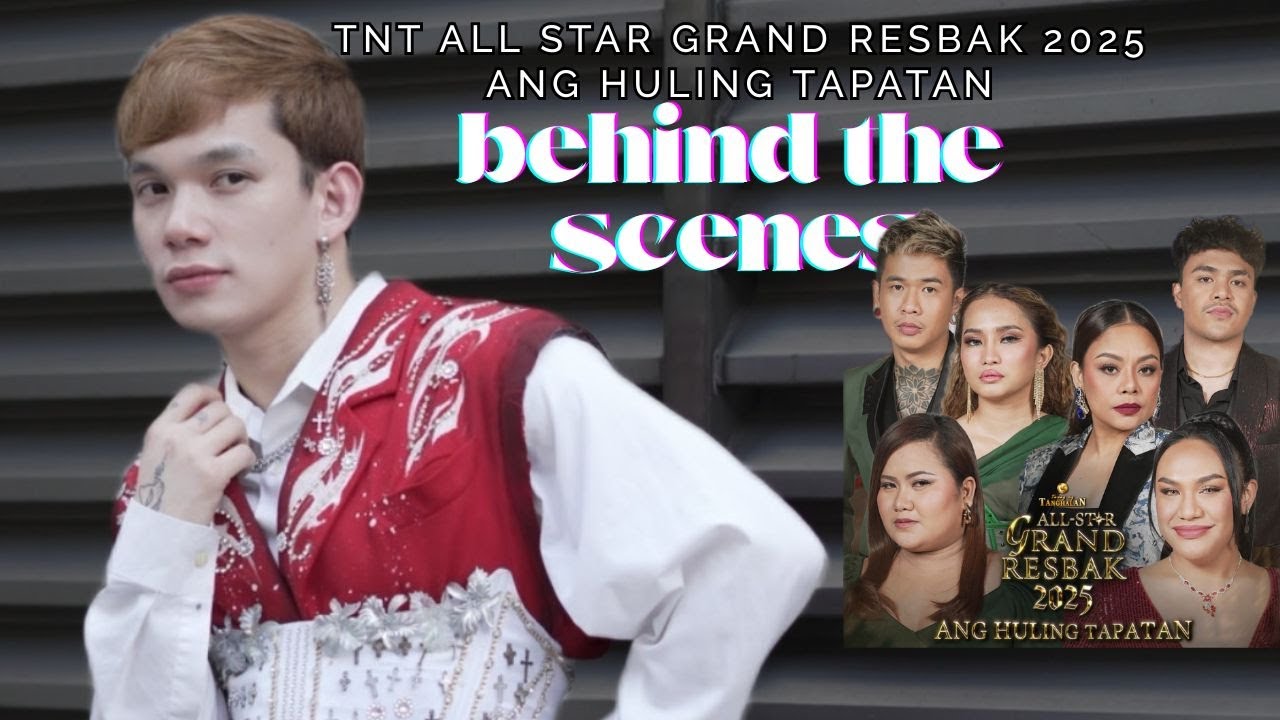 Backstage Access: TNT All Star Grand Resbak 2025 Ang Huling Tapatan!