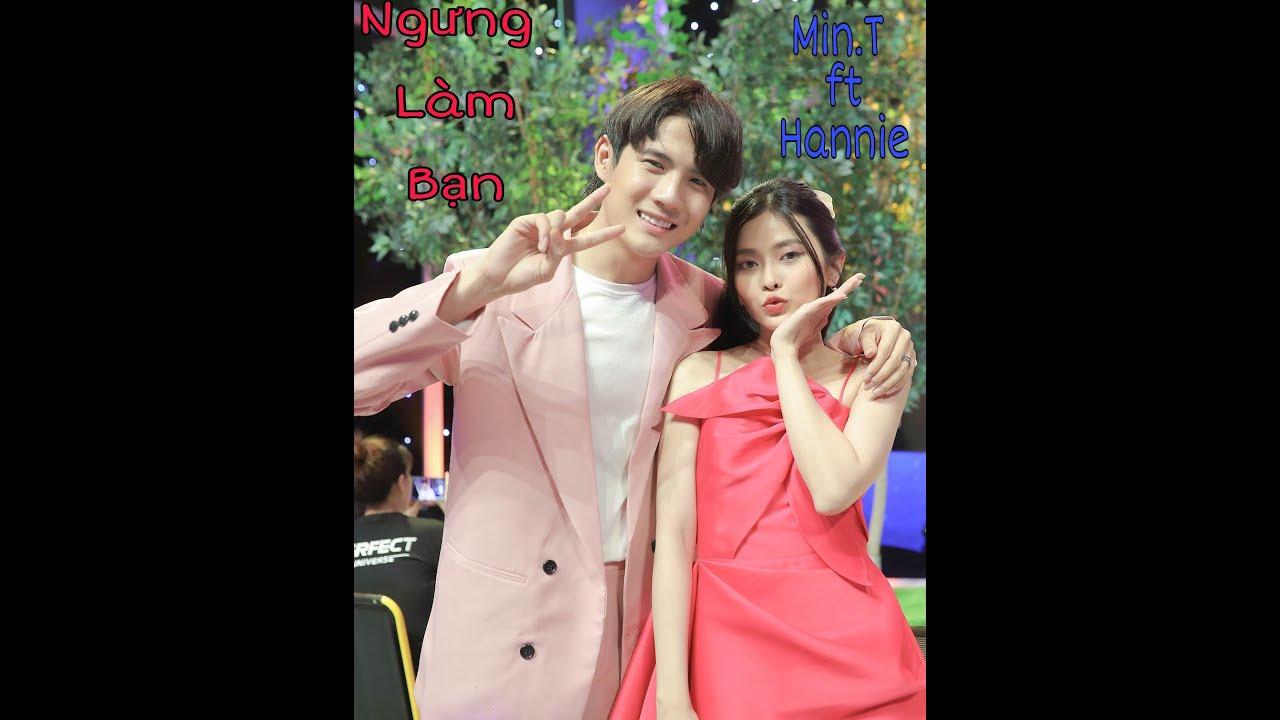 Ngưng Làm Bạn | Min.T ft Hannie