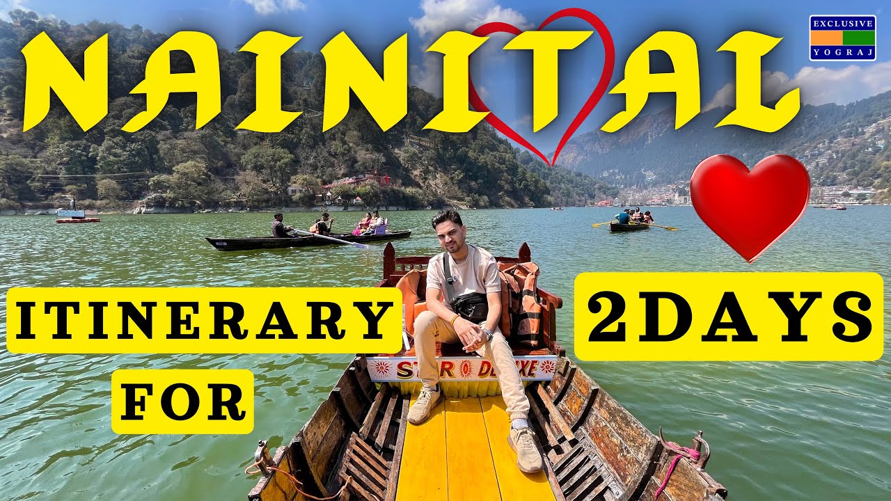 Nainital Itinerary for 2 Days | Places to Visit in Nainital | Exclusive Yograj