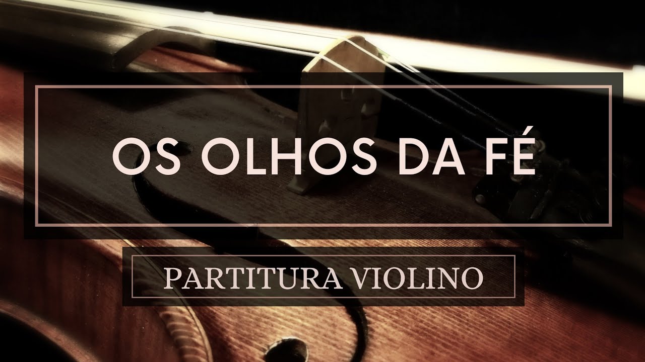 Os Olhos da Fé - Partitura Violinos