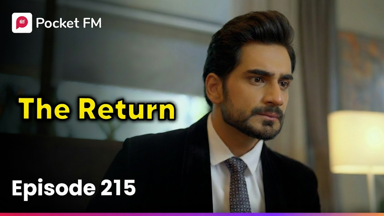 Episode 215 | The Return | Pocket FM