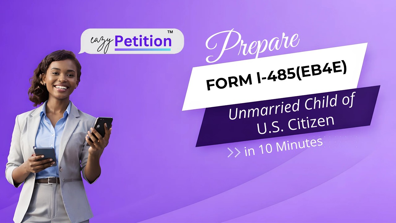Как подготовить петицию по форме I-485 (EB4E) за 15 минут с помощью eazyPetition™