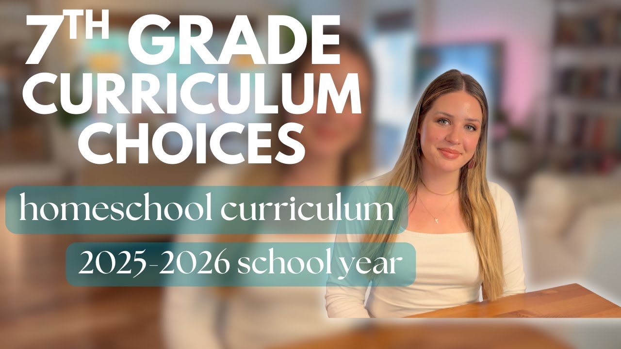 7TH GRADE CURRICULUM CHOICES ||2025-2026 Homeschool Curriculum Picks