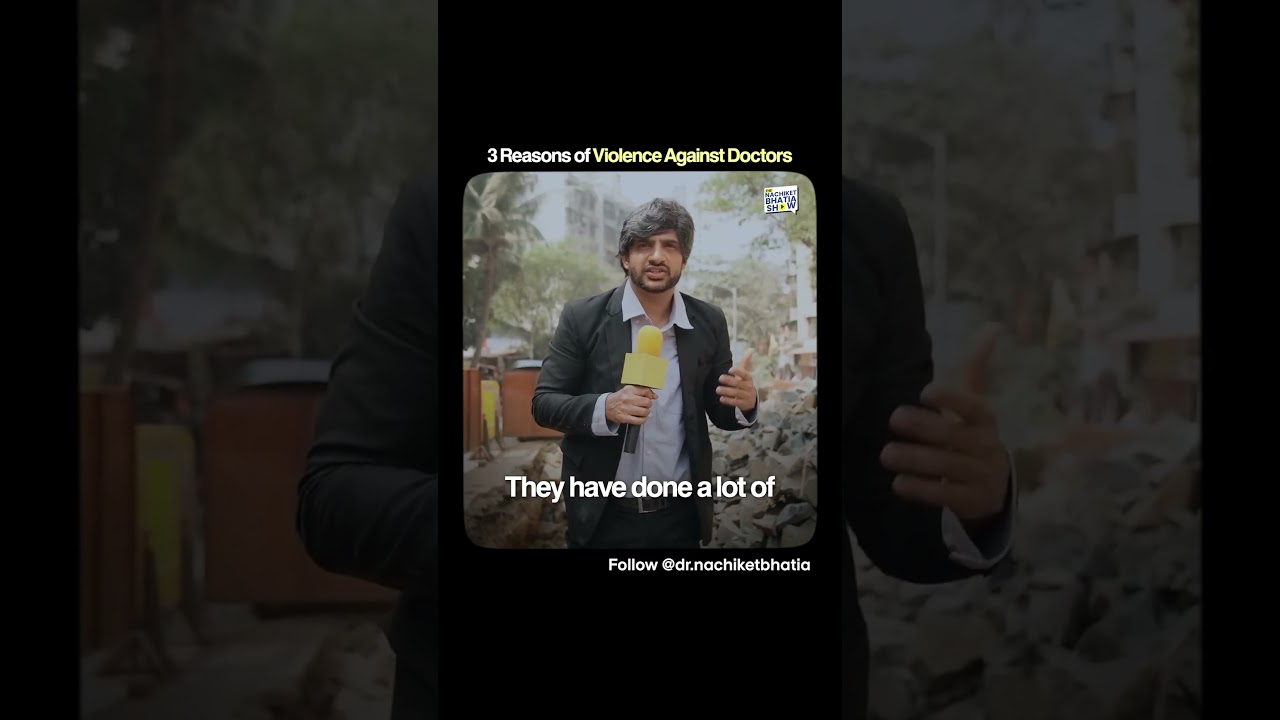 Why Violence Against Doctors Is Increasing | Dr. Gaurav Mahajan